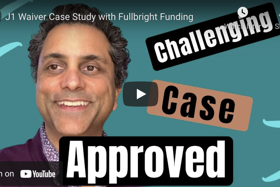 J1 Waiver Case Study with Fullbright Funding J1 Visa Waivers